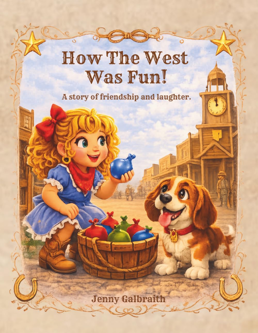 How the West was Fun!: A Story of Laughter and Friendship.