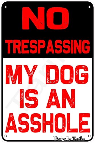 No Trespassing My Dog is an Asshole - Placa decorativa de hierro de 8 x 12 pulgadas para decoración del hogar, cocina, baño, granja, jardín, garaje,