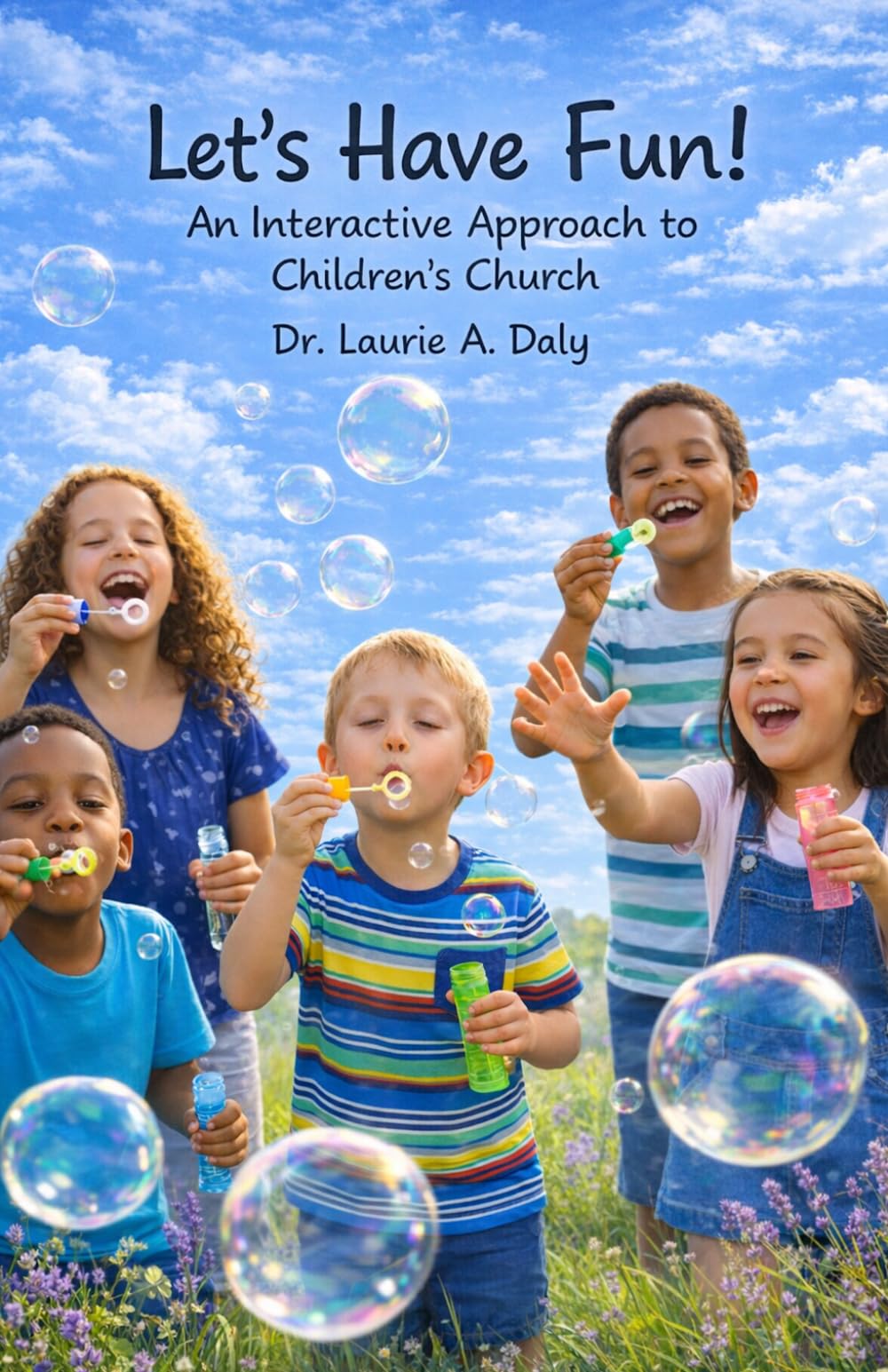 Let's Have Fun!: An Interactive Approach to Children's Church (Professional Practice in Early Childhood Education)