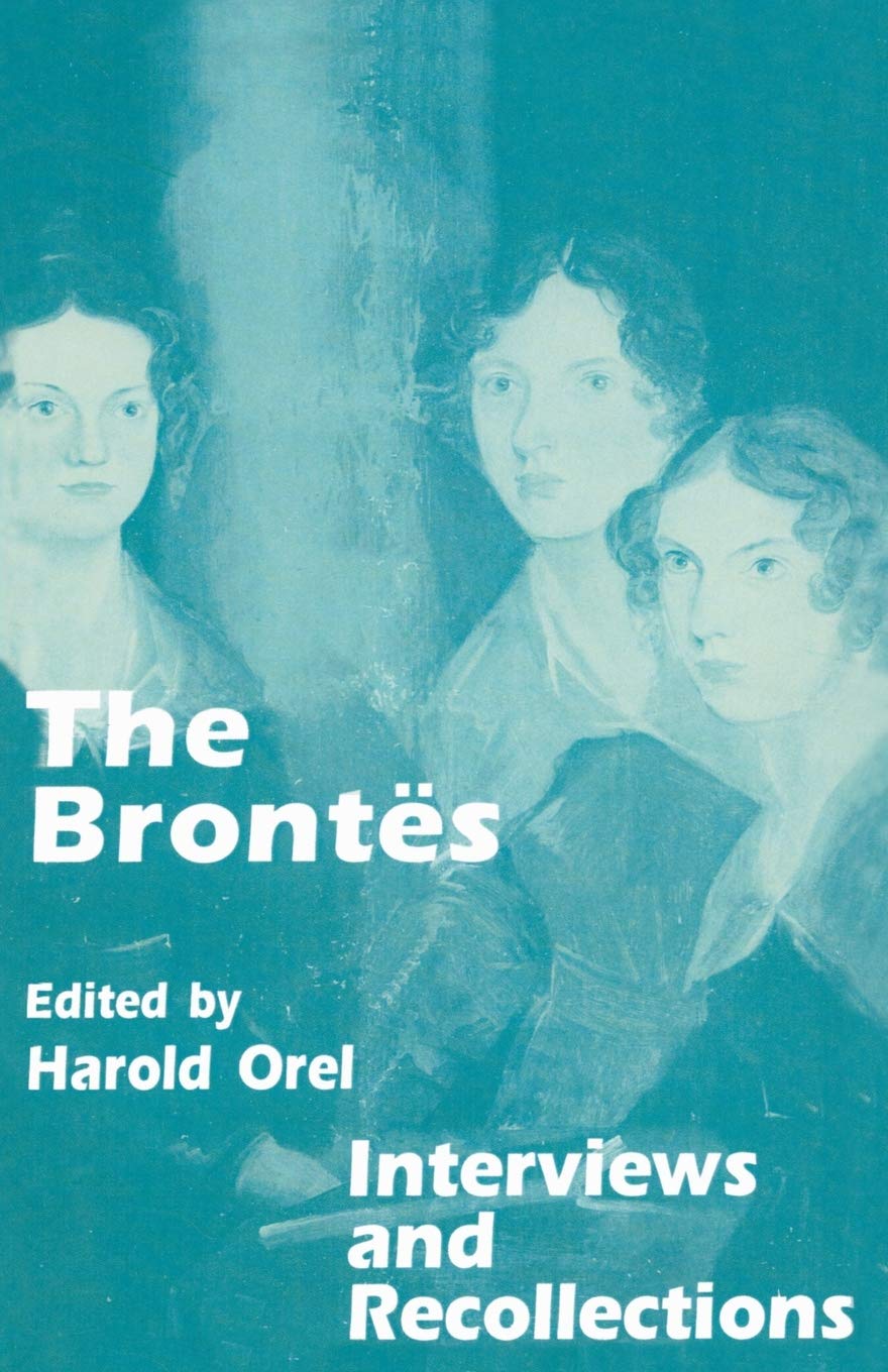The Brontes: Interviews and Recollections: Amazon.co.uk: Orel The Brontes: Interviews and Recollections: Amazon.co.uk: Orel