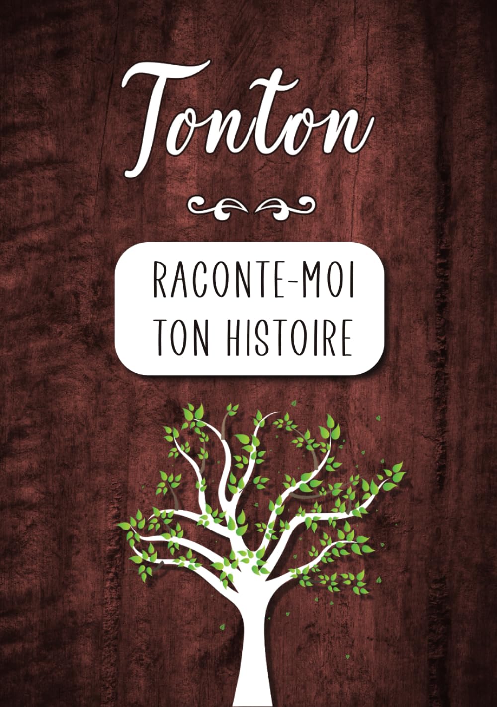 Tonton Raconte-moi ton Histoire: Journal mémoire à faire remplir par son Oncle avec le récit de sa vie | Souvenir de famille & Cadeau original (