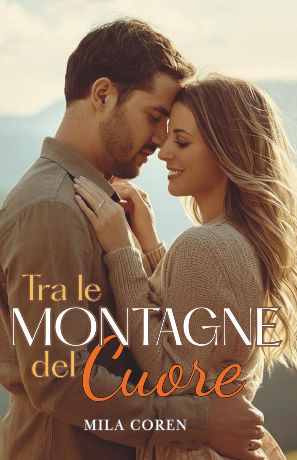 Tra Le Montagne Del Cuore: Un Nuovo Inizio Tra Le Ombre Del Passato: 1 (Cedar Creek - Storie d'Amore e Redenzione)