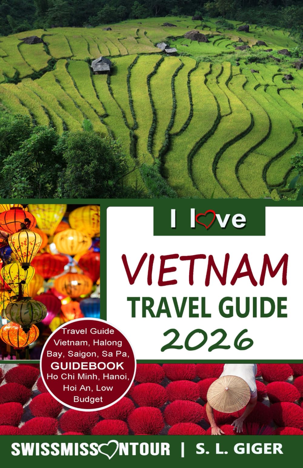 Vietnam travel guide (version with color photos): Travel Guide Vietnam, Vietnamese Vocabulary, Hanoi travel guide, Hanoi, Halong Bay, motorcycle travel. (Swissmissontour Reiseführer)