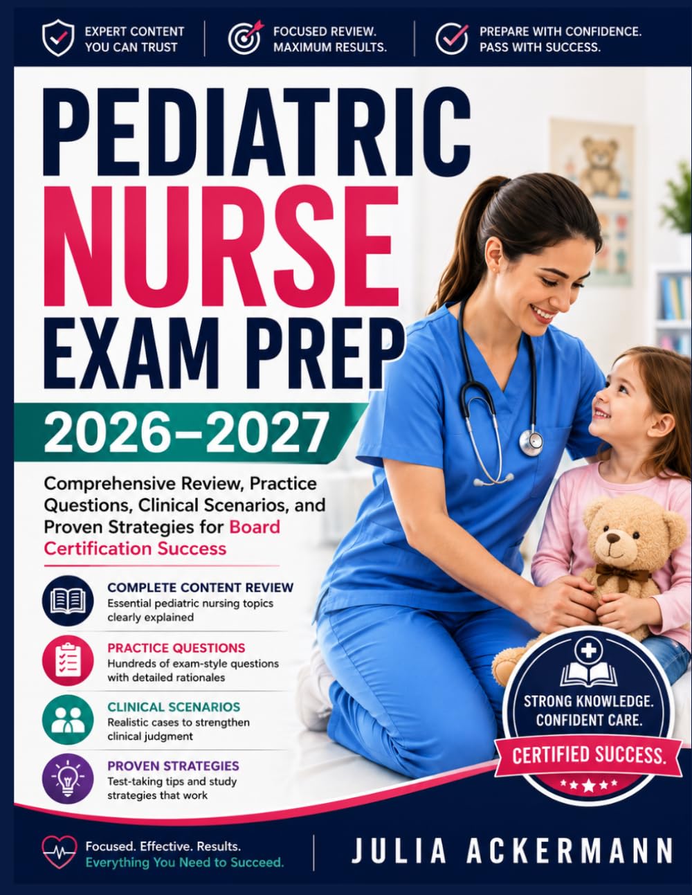 Pediatric Nurse Exam Prep 2026–2027: Comprehensive Review, Practice Questions, Clinical Scenarios, and Proven Strategies for Board Certification Success