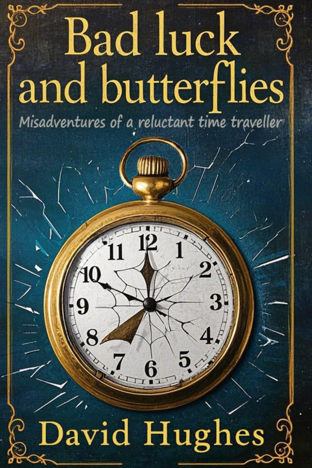 Bad luck and butterflies: Misadventures of a reluctant time traveller