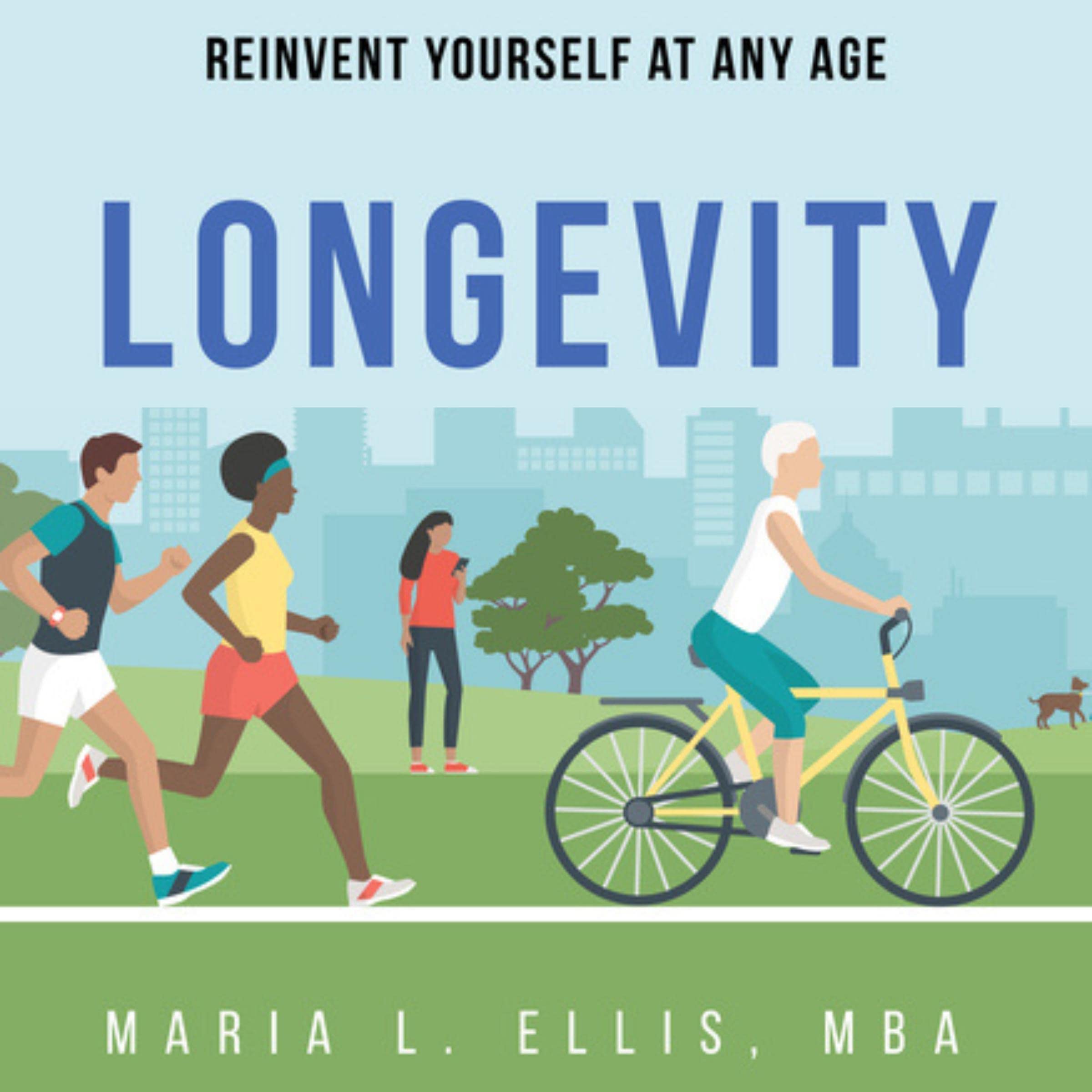 Longevity: Reinvent Yourself at Any Age