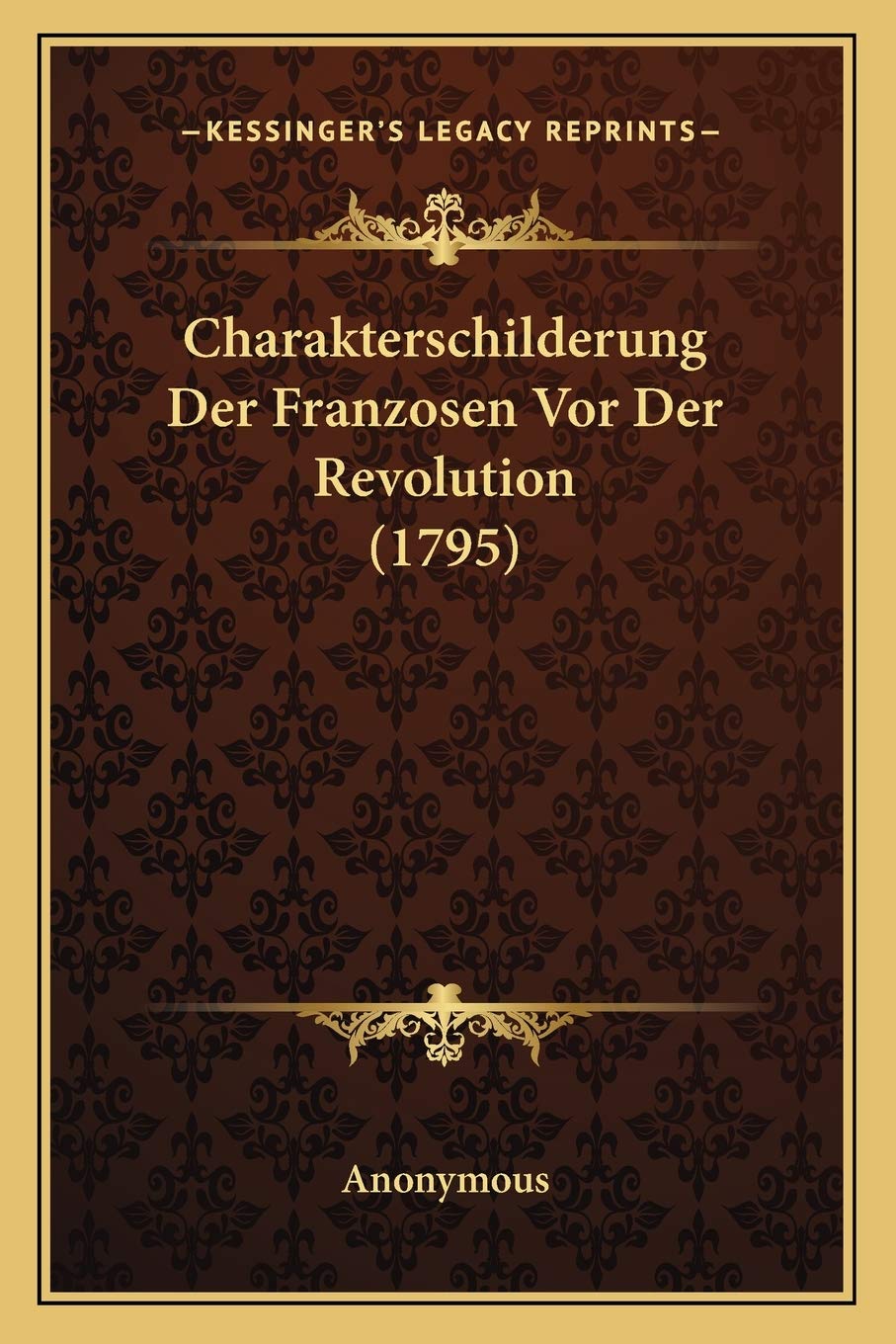 Charakterschilderung Der Franzosen Vor Der Revolution (1795)