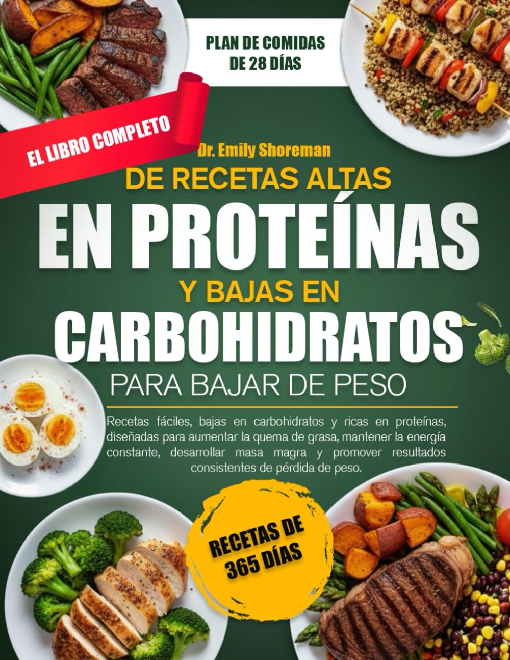 EL LIBRO COMPLETO DE RECETAS ALTAS EN PROTEÍNAS Y BAJAS EN CARBOHIDRATOS PARA BAJAR DE PESO