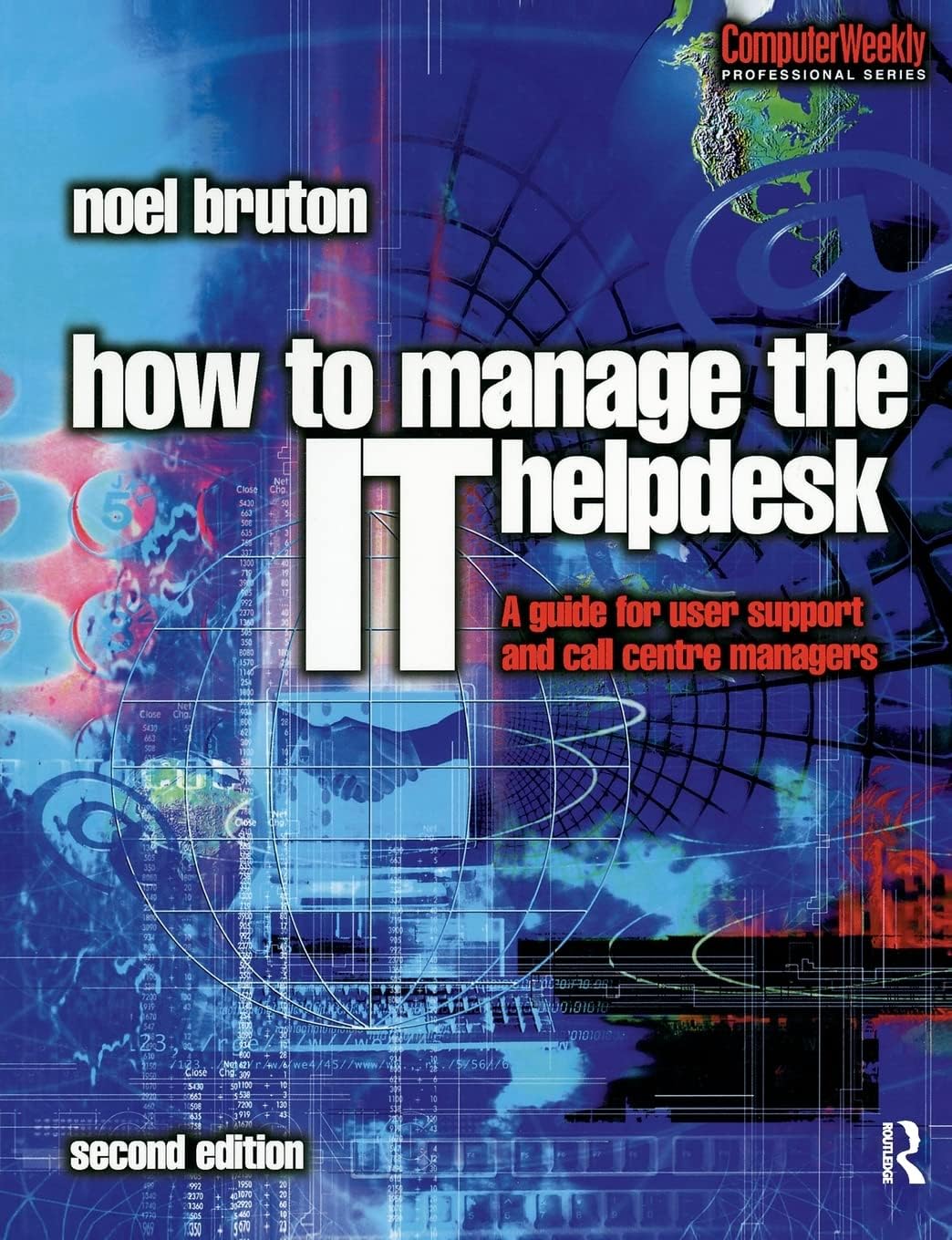 How to Manage the IT Help Desk (Computer Weekly Professional Series) 2nd Edition