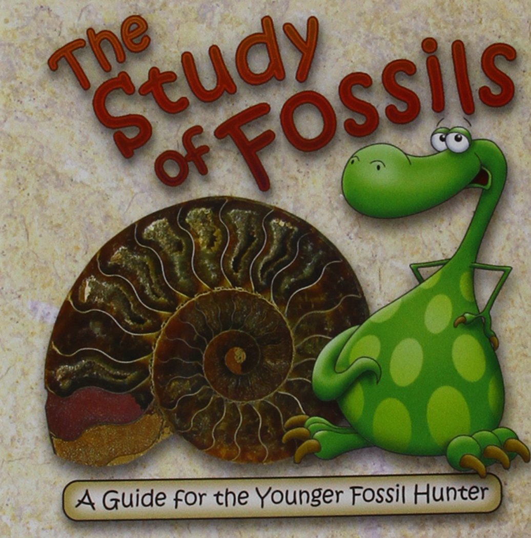 The Study of Fossils. a Guide for the Young Fossil Hunter