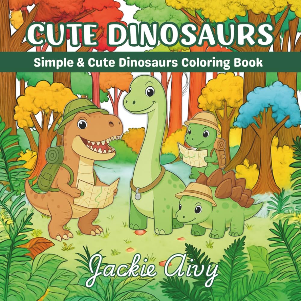 Cute Dinosaurs: Simple & Cute Dinosaurs Coloring Books
