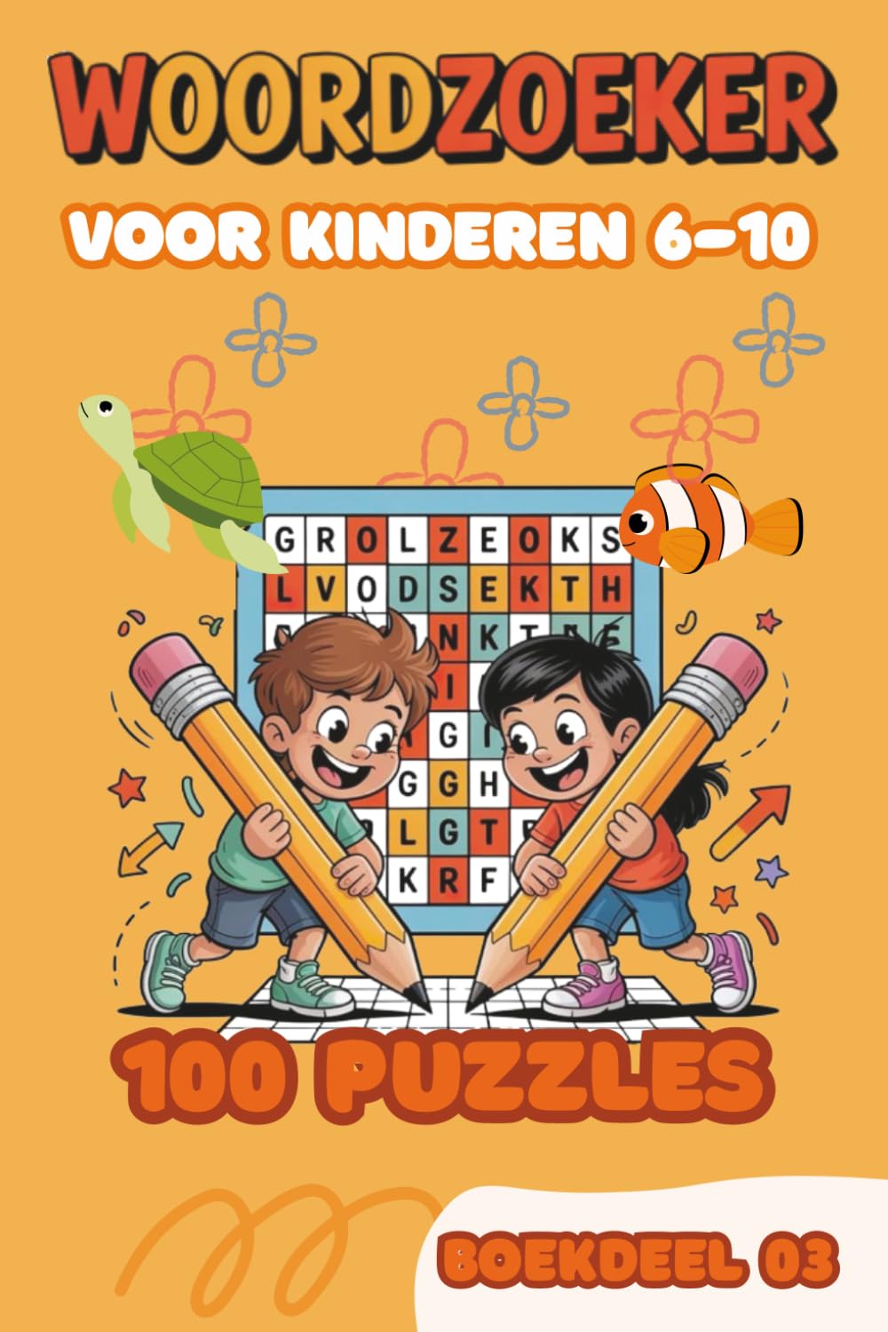 Woordzoeker voor Kinderen 6-10 Jaar - Boekdeel 03: 100 Leuke Woordzoekers met Oplossingen | Groot Lettertype | Leerzaam Puzzelboek voor Jongens en Meisjes | Voor Basisschool Kinderen