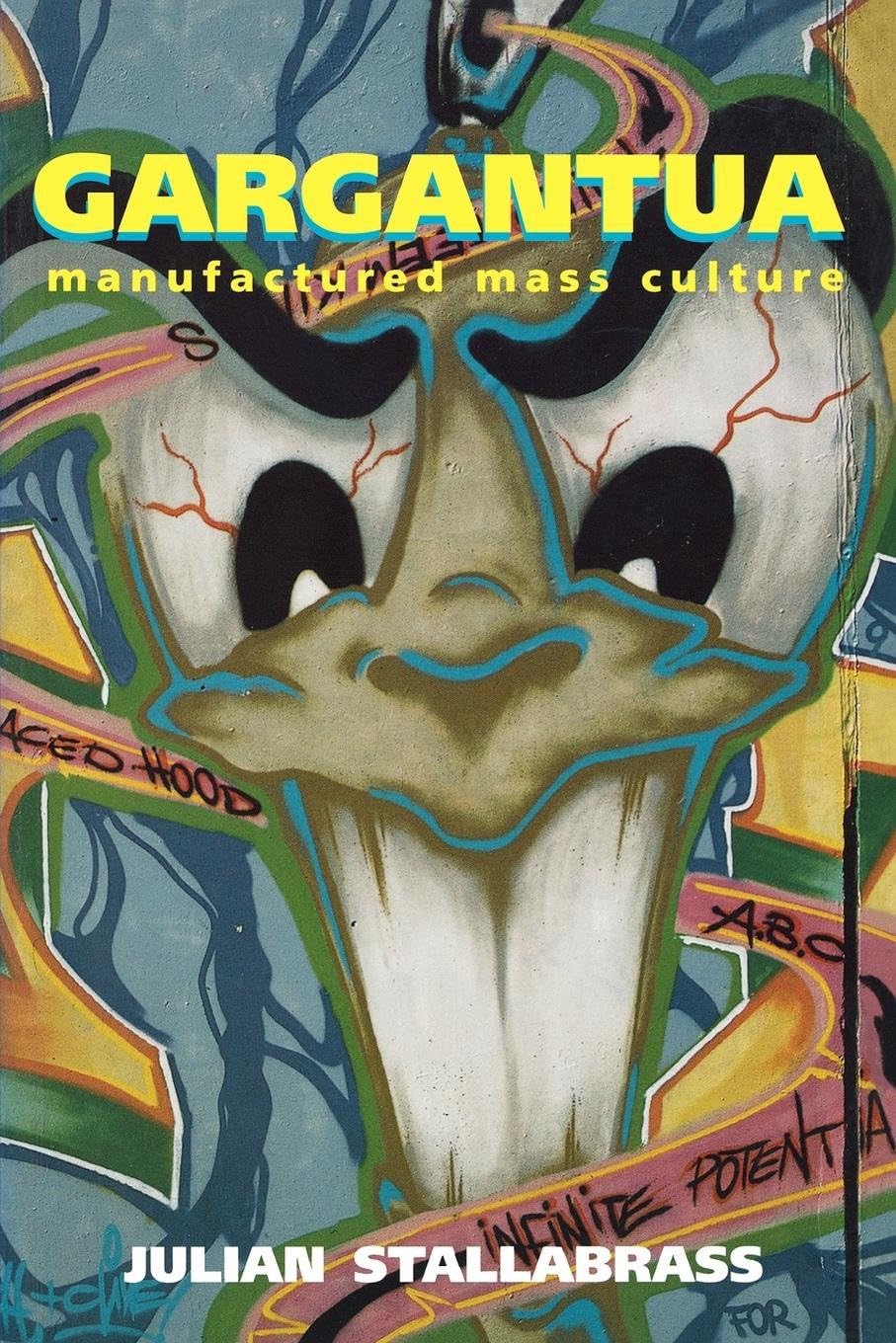 Gargantua: Manufactured Mass Culture-Julian Stallabrass