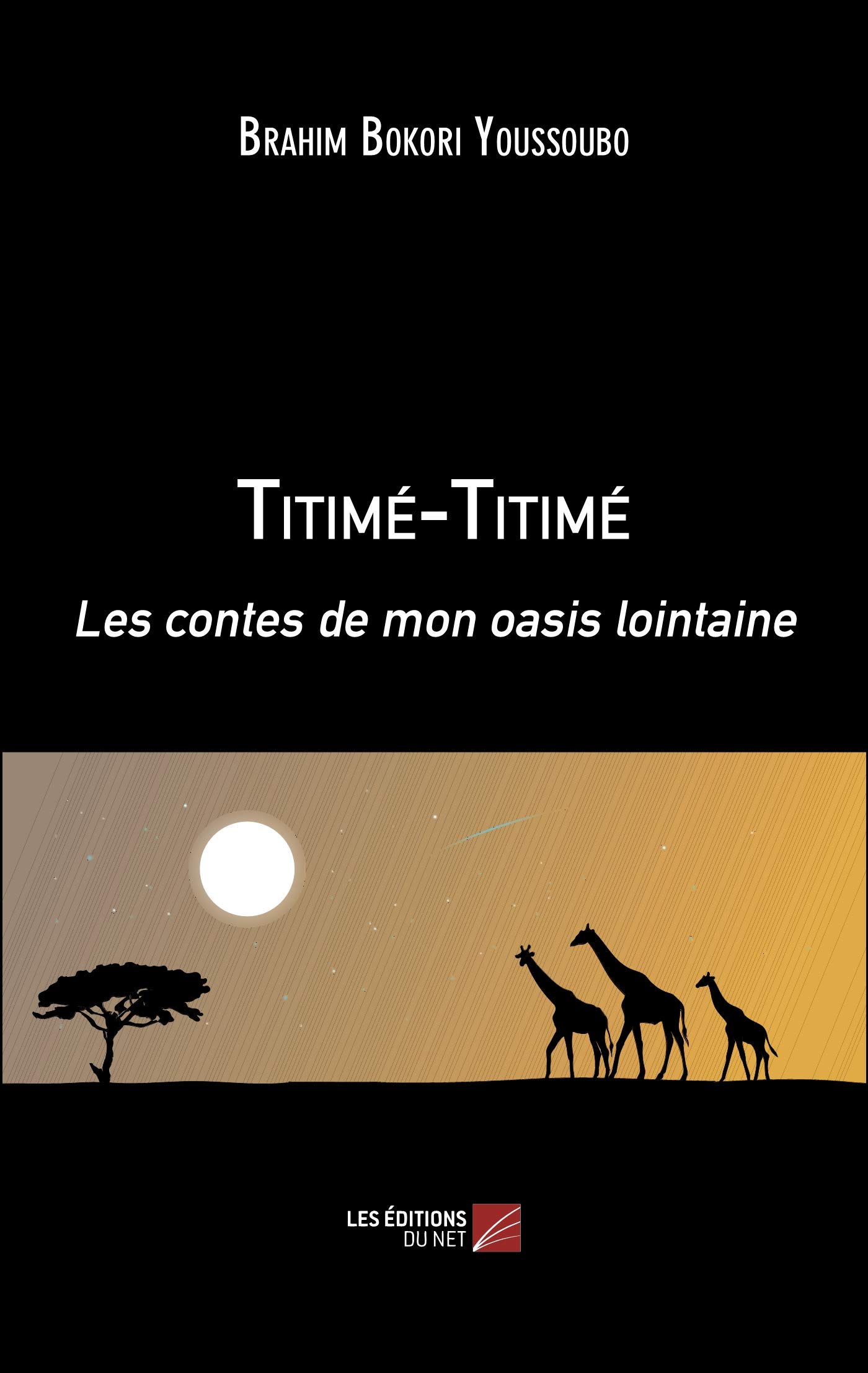 Titimé-Titimé: Les contes de mon oasis lointaine (French Edition)