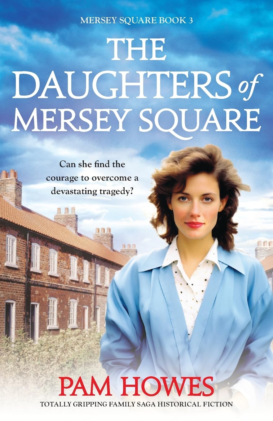 The Daughters of Mersey Square: Totally gripping family saga historical fiction: 3
