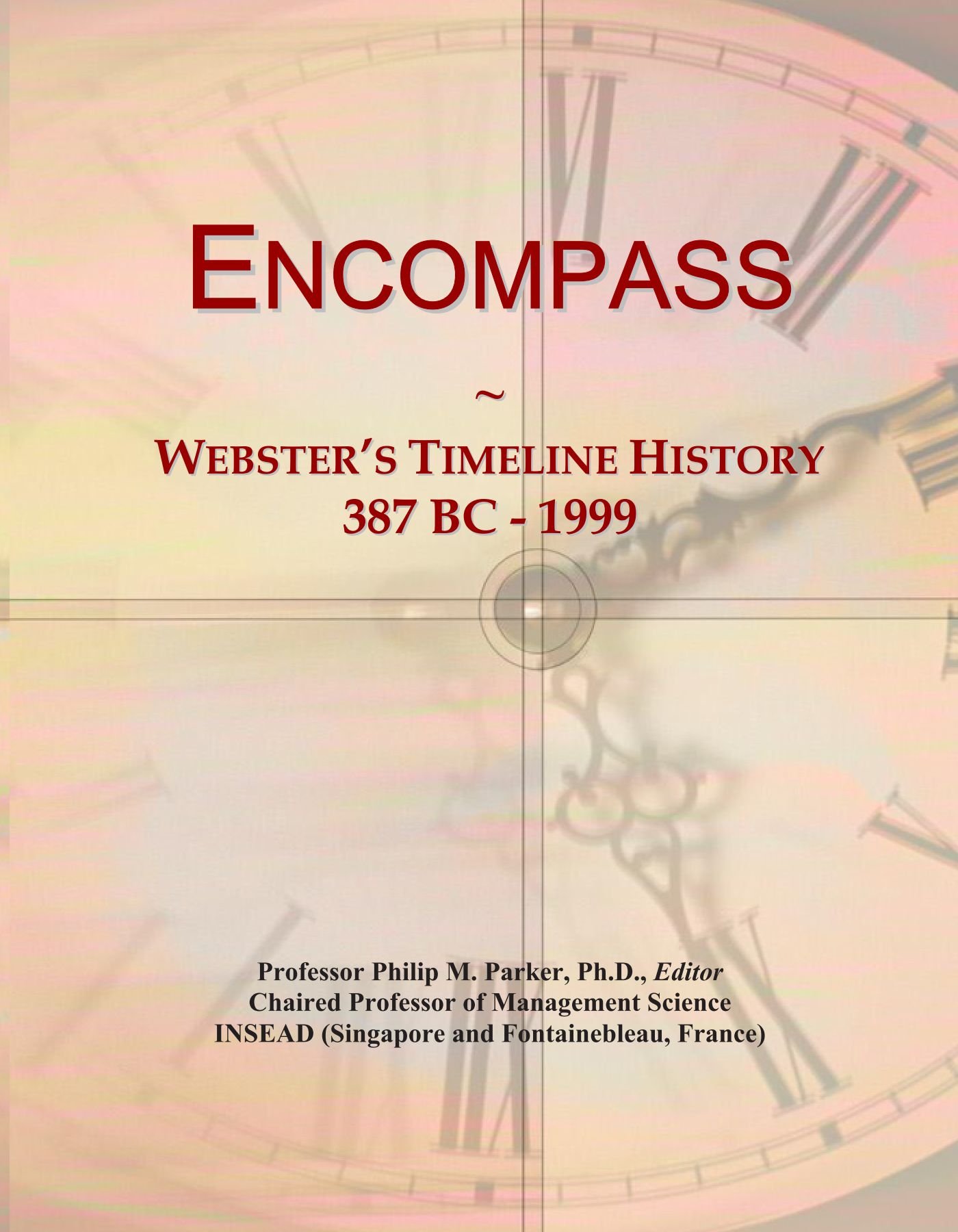 Encompass: Webster's Timeline History, 387 BC - 1999