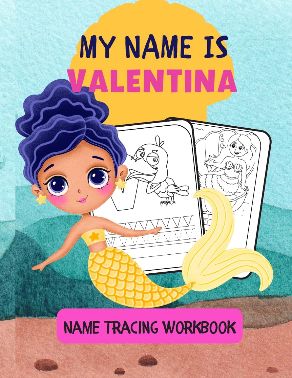MY NAME IS VALENTINA | NAME TRACING WORKBOOK | PERSONALIZED LEARN TO WRITE MY NAME: KIDS COLORING AND TRACING ACTIVITY BOOK | AMAZING MERMAID ... PAGES | ENCOURAGE LEARNING IN PRESCHOOLERS