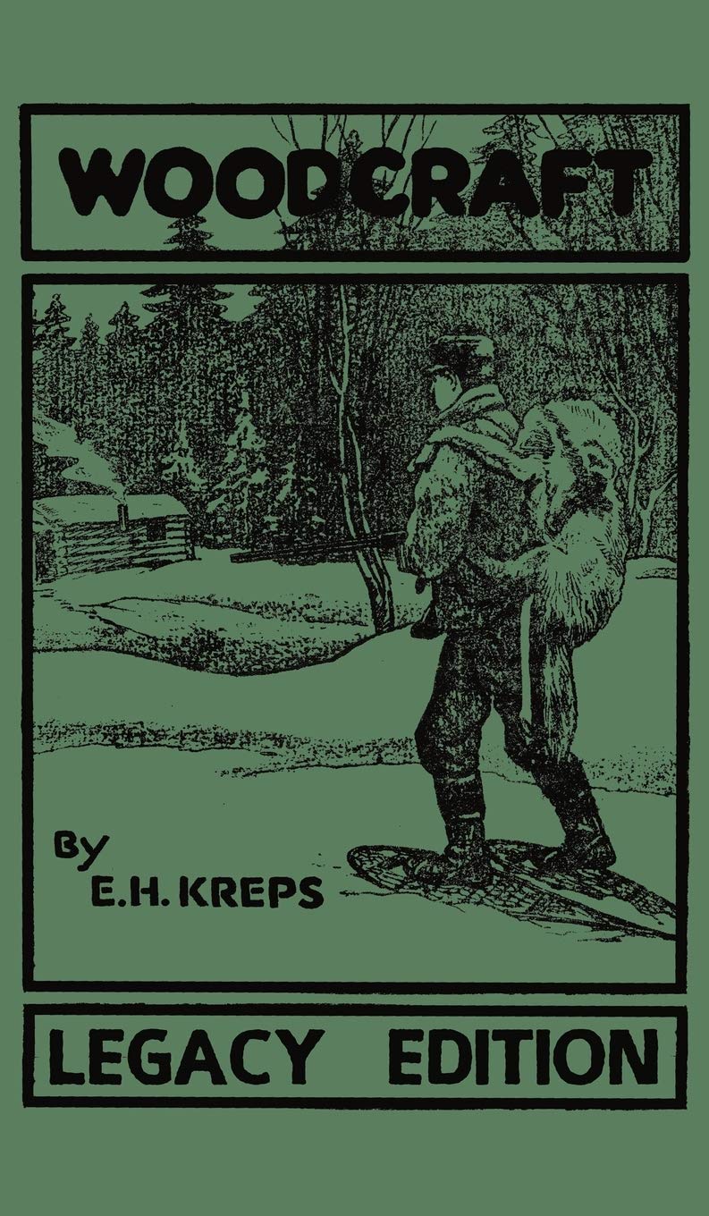 Woodcraft - Legacy Edition: The Classic, Succinct Guide To Camp Life In The Wood And Wilds: 10 (Library of American Outdoors Classics)
