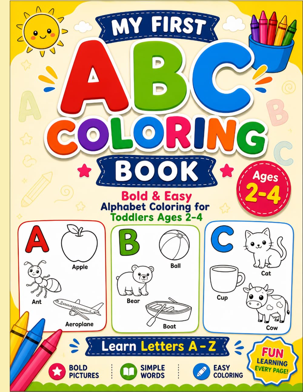 My First ABC Coloring Book for Toddlers Ages 2–4: Bold and Easy Alphabet Coloring Pages with Simple Words for Preschool and Kindergarten Kids