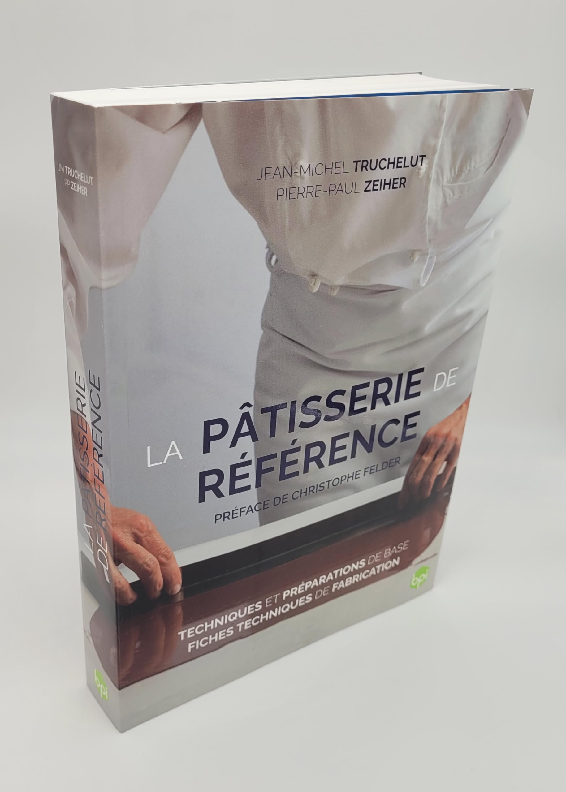 La pâtisserie de référence: Le livre de référence pour la formation des pâtissiers - accès numérique inclus
