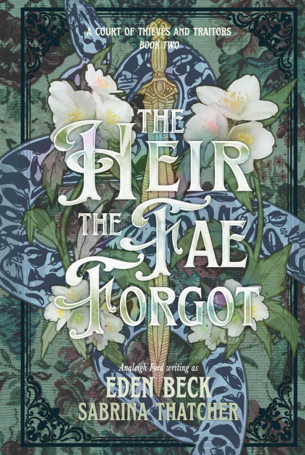 The Heir The Fae Forgot (A Court of Thieves and Traitors)