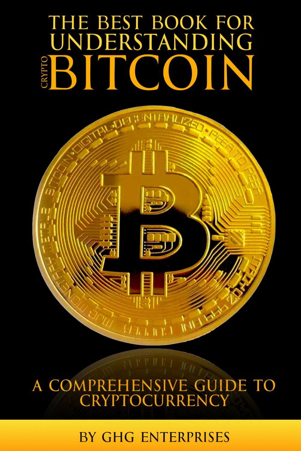 The Best Book for Understanding Crypto & Bitcoin: Empower Yourself with Knowledge (Cryptocurrency Book Collection)