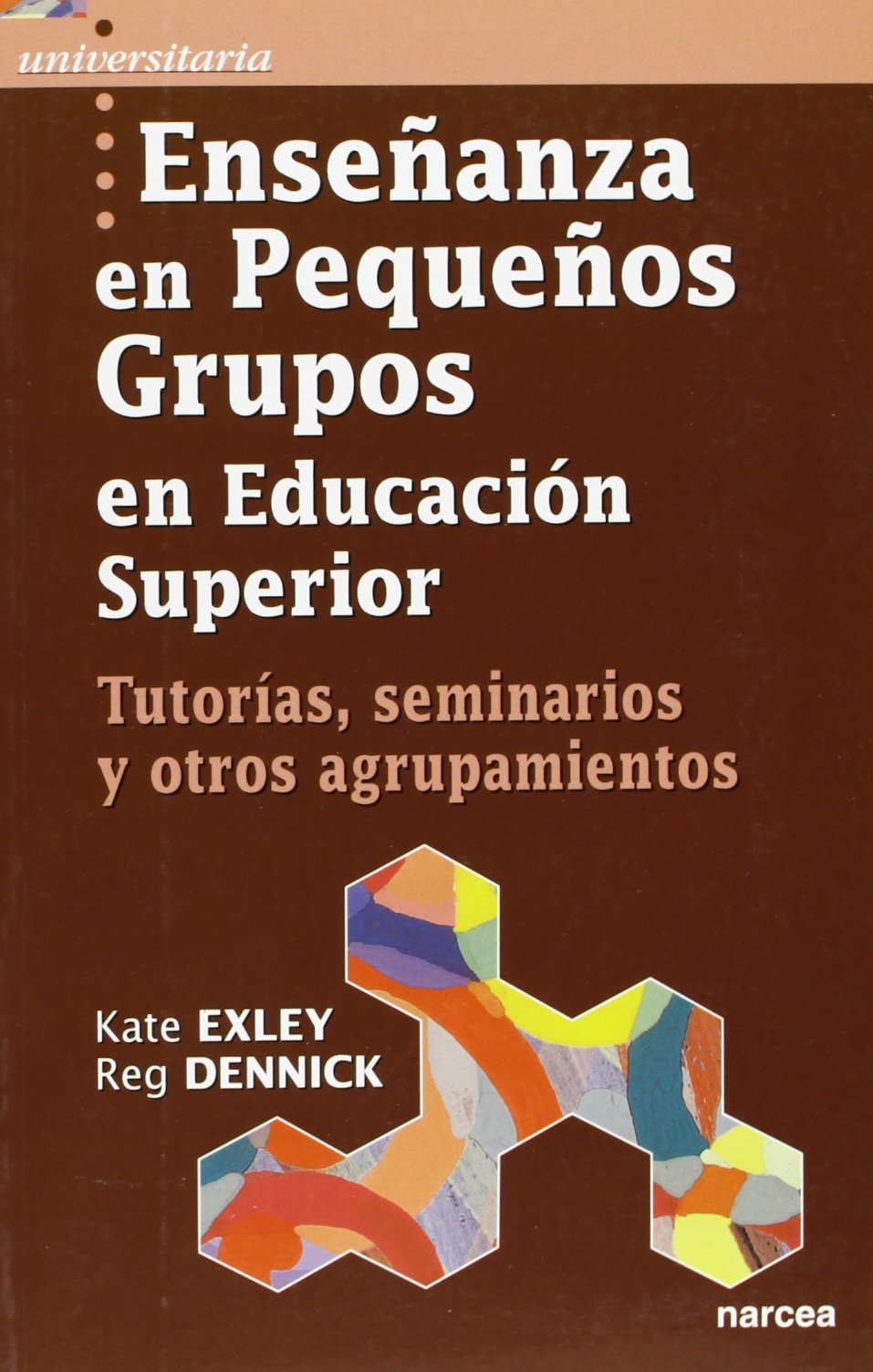 La enseñanza en pequeños grupos: Tutorías, seminarios y otros agrupamientos (Spanish Edition)