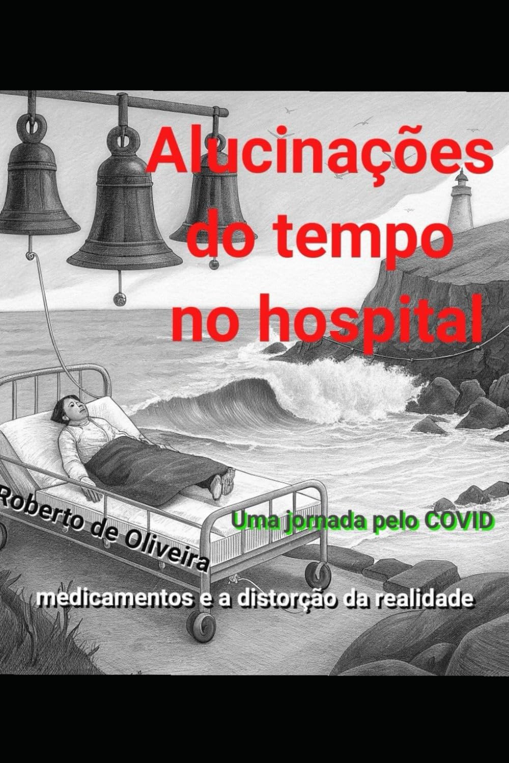 Alucinações do Tempo no Hospital: Uma Jornada pelo COVID - Medicamentos e a Distorção da Realidade