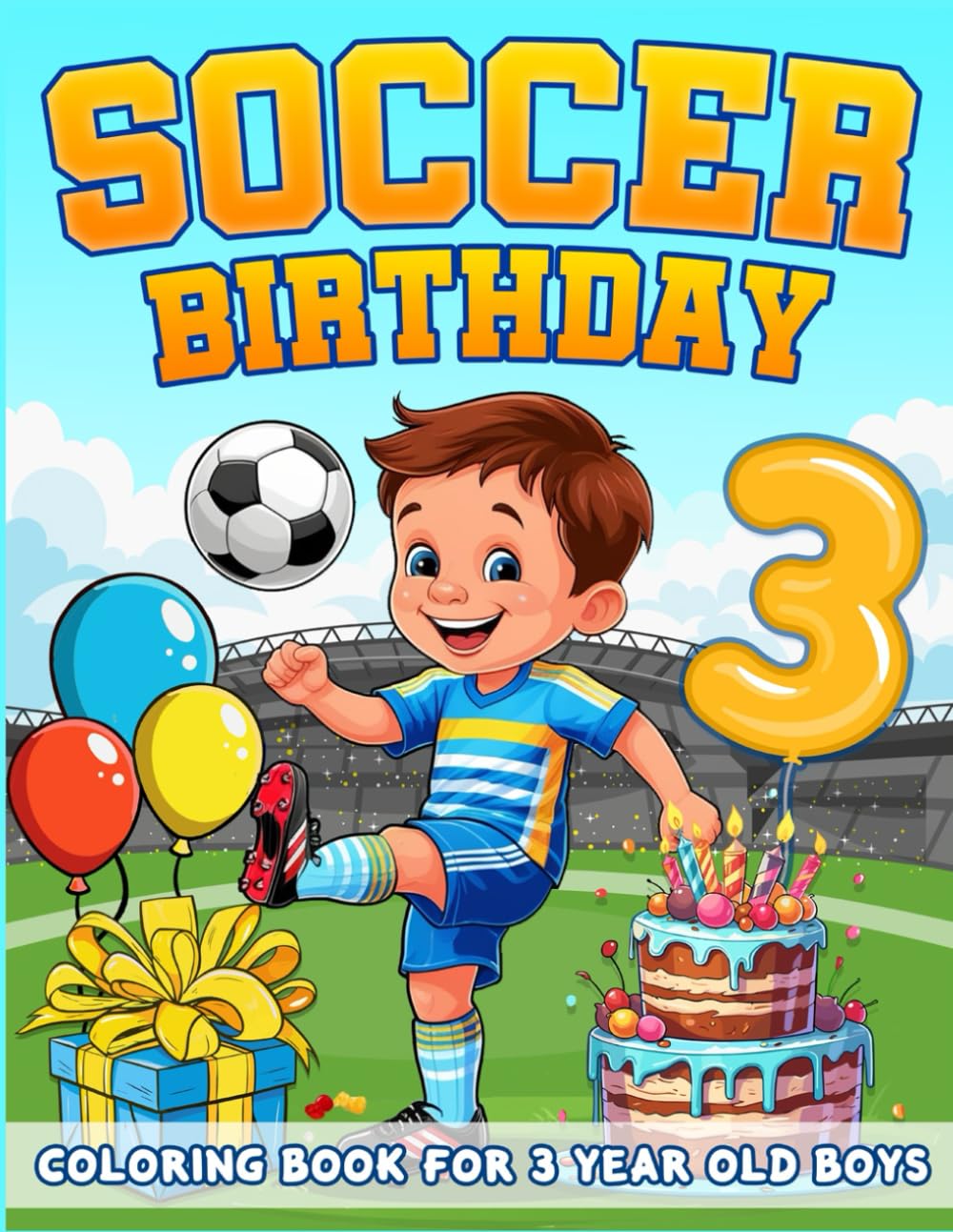 Soccer Birthday For 3 Year Old Boys: Birthday Boy Gift Idea, 3rd Birthday Party Favors For Kids, Coloring Books For 3 Year Old Toddlers