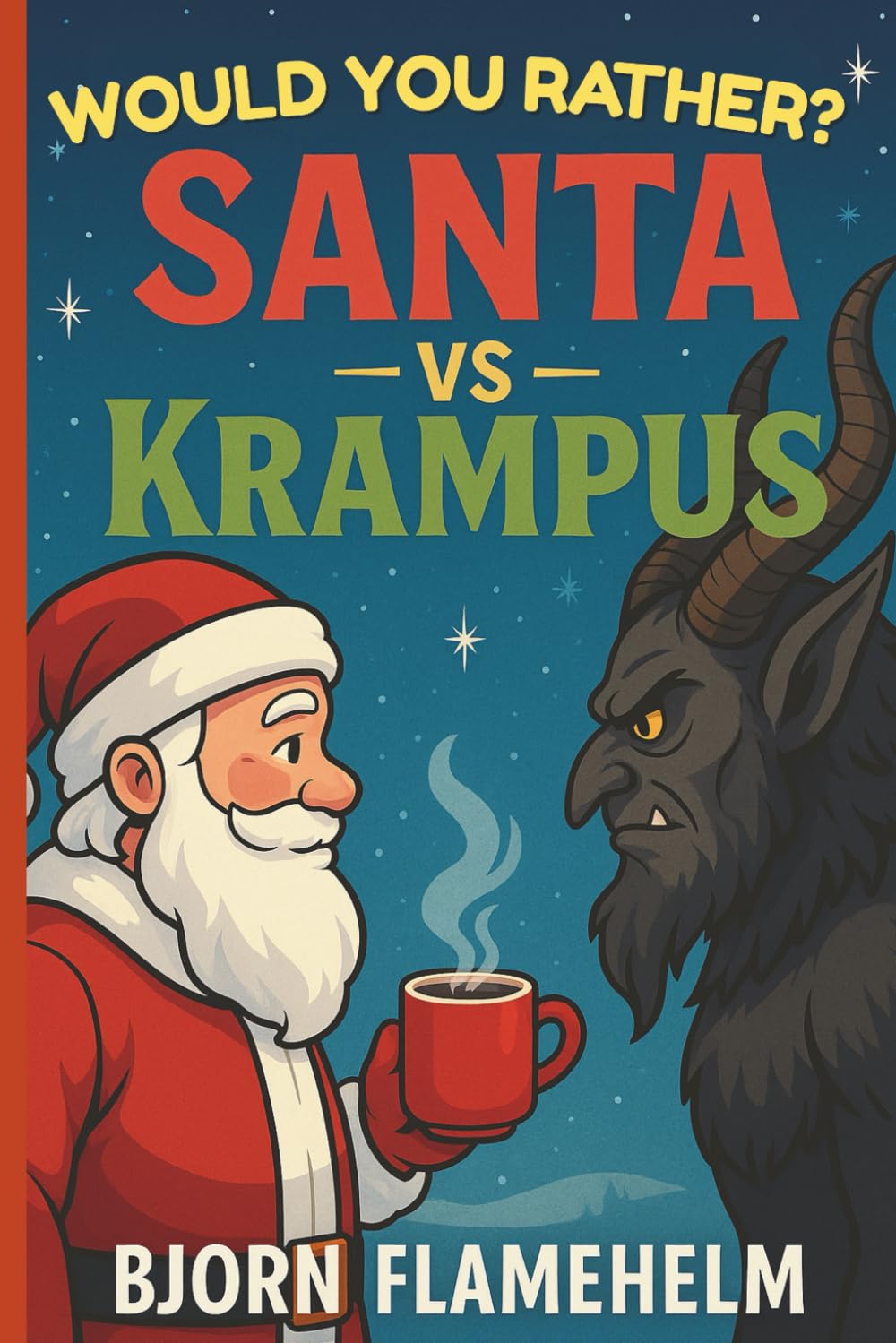 Would You Rather? Santa vs Krampus: A fun adventure Game for Kids filled with Hilarious and Thought Provoking Questions, funny jokes, and places to doodle (Would You Rather? Adventure Series)