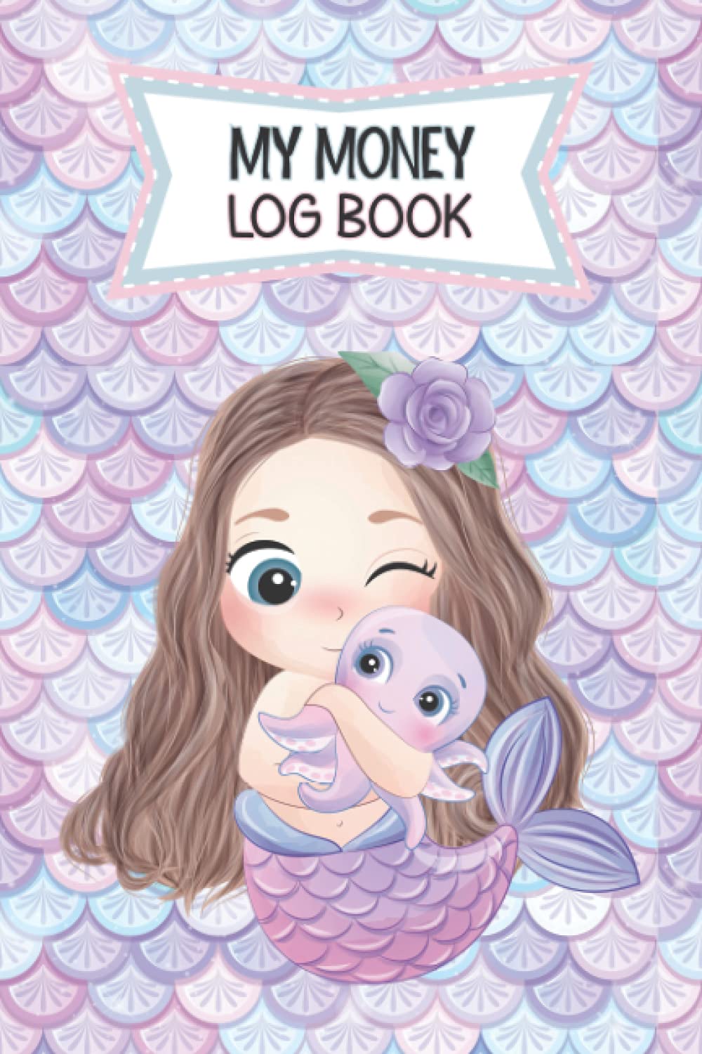 My Money Log Book: Money Education , Mermaid Themed 5 Column Savings account Ledger book, Allowance & Spending and Saving Goal Tracker for kids