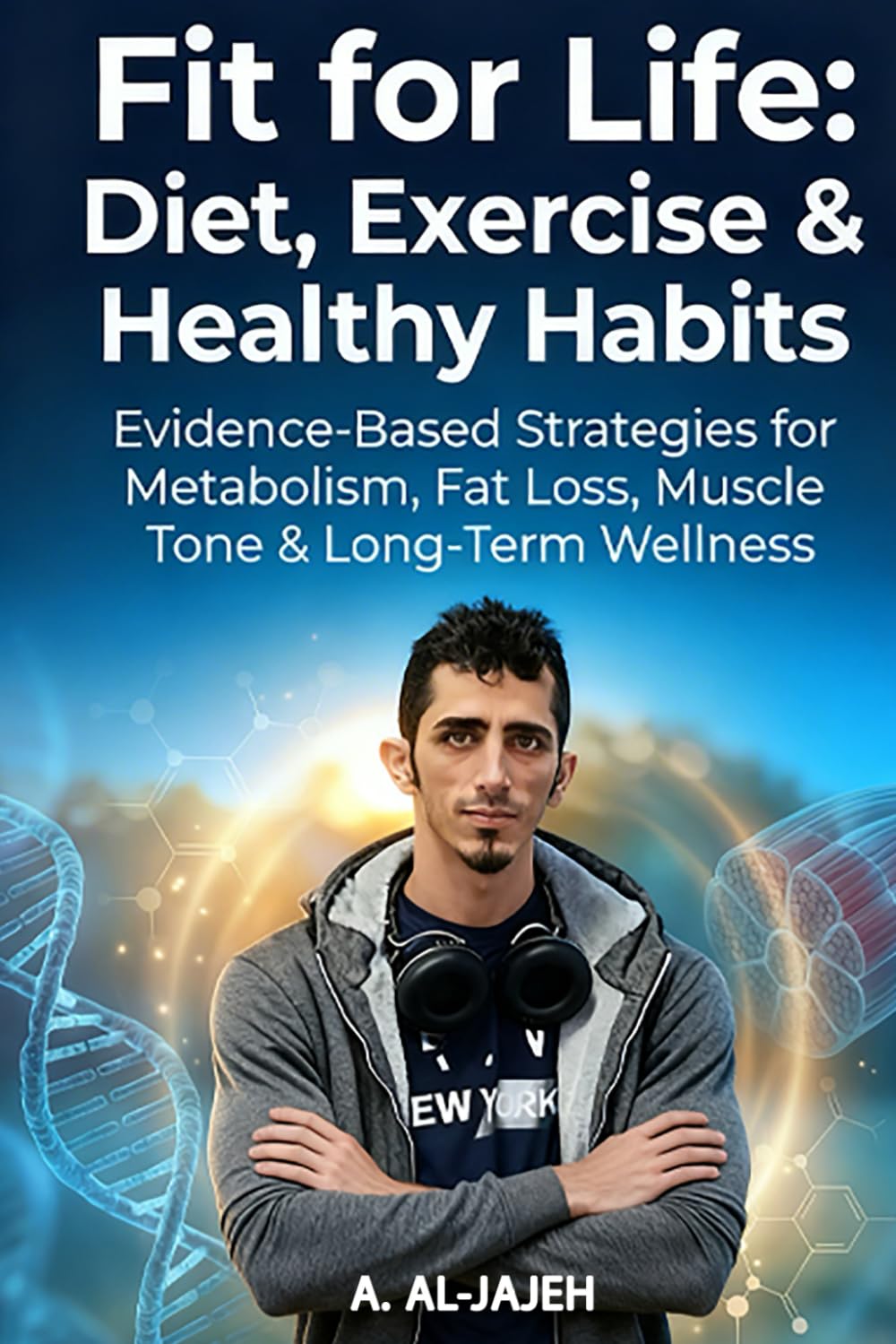 Fit for Life: Diet, Exercise & Healthy Habits