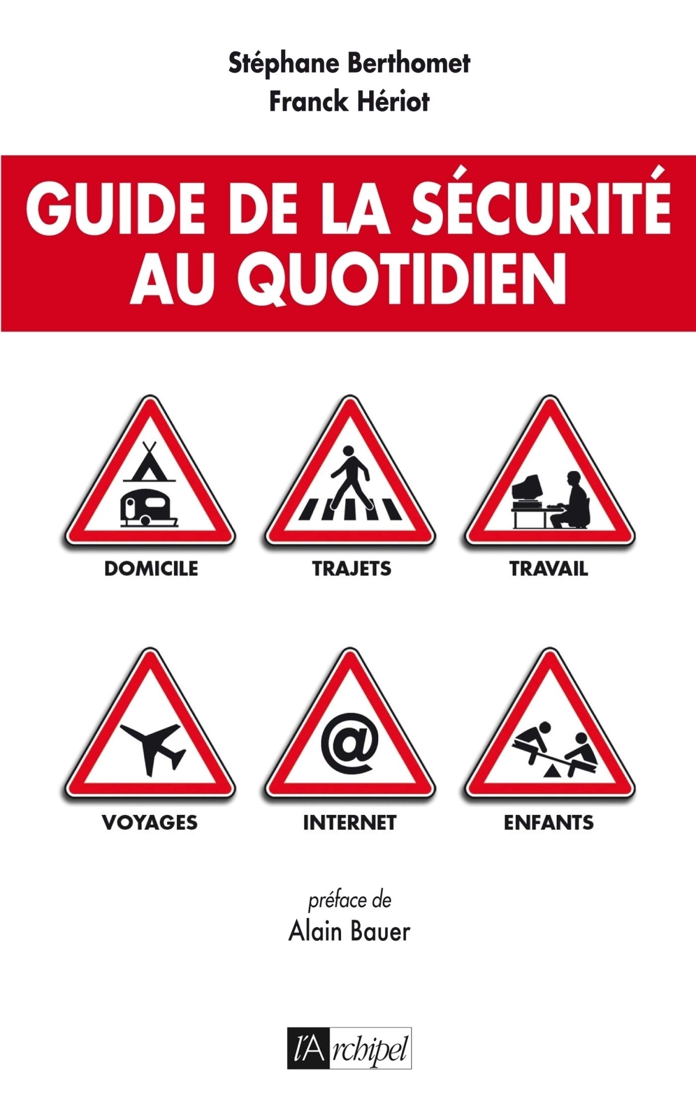 Guide de la sécurité au quotidien (ARCHIPEL.ARCHIP) (French Edition)