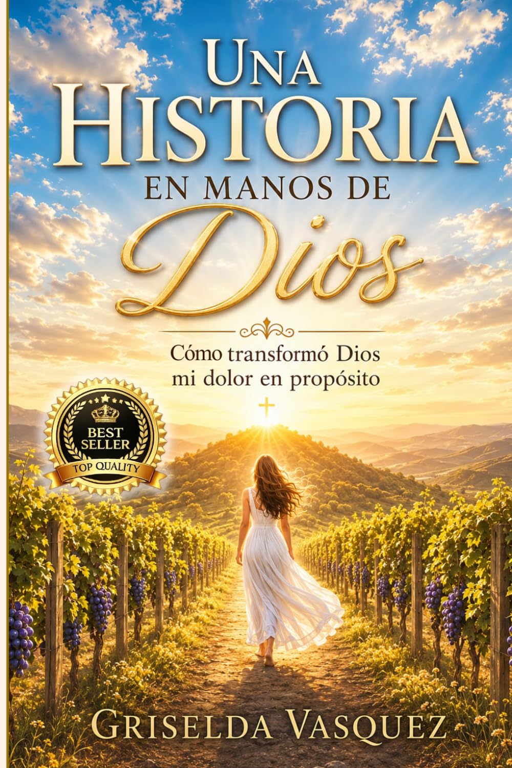 UNA HISTORIA EN MANOS DE DIOS: Cómo Transformó Dios Mi Dolor en Próposito