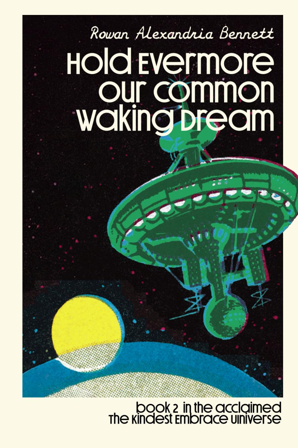 Hold Evermore Our Common Waking Dream: 2 (The Kindest Embrace)