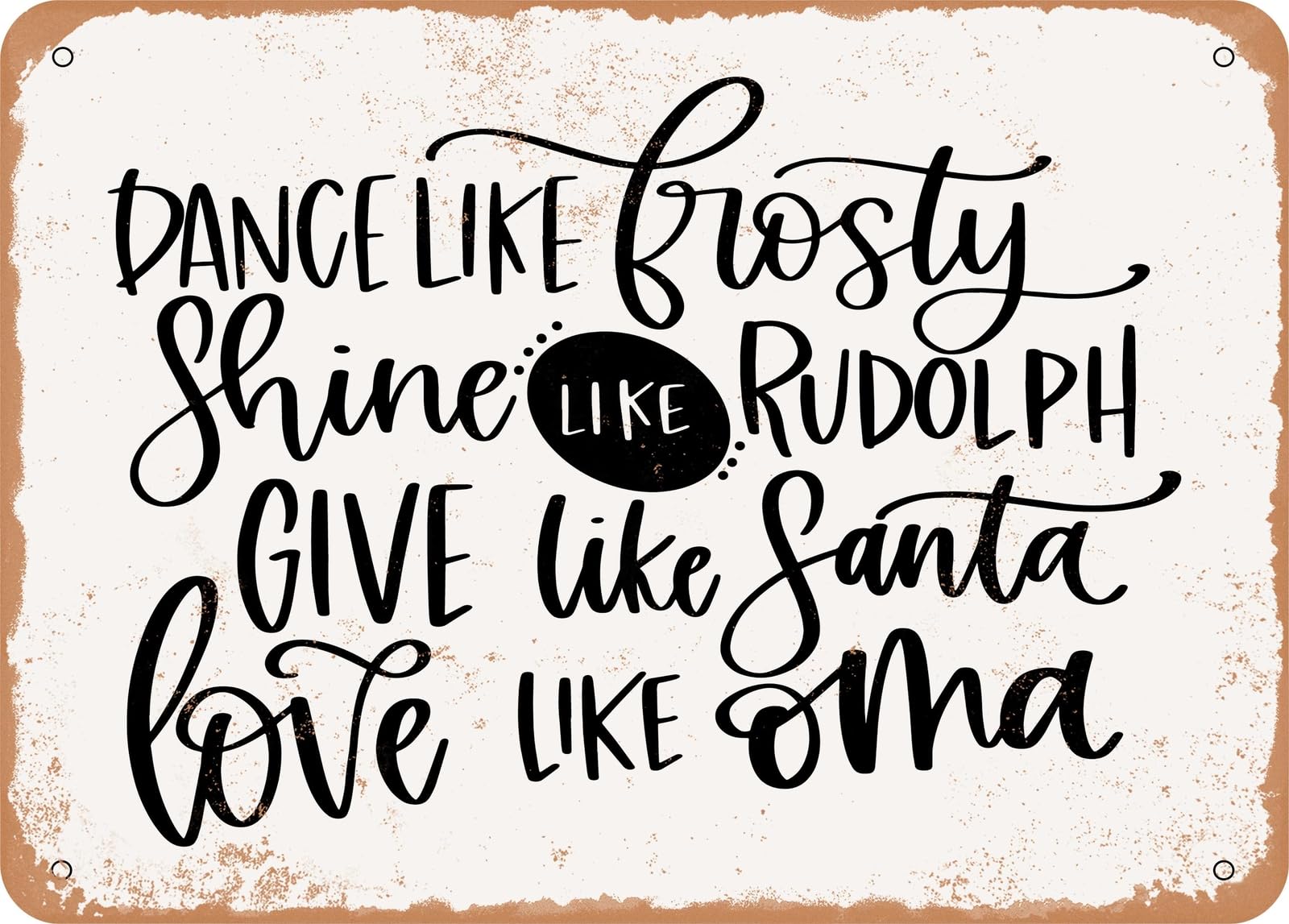 Miaomansenstore Metal Sign - Dance Like Frosty Love Like Oma - Vintage Look Sign Home Decor