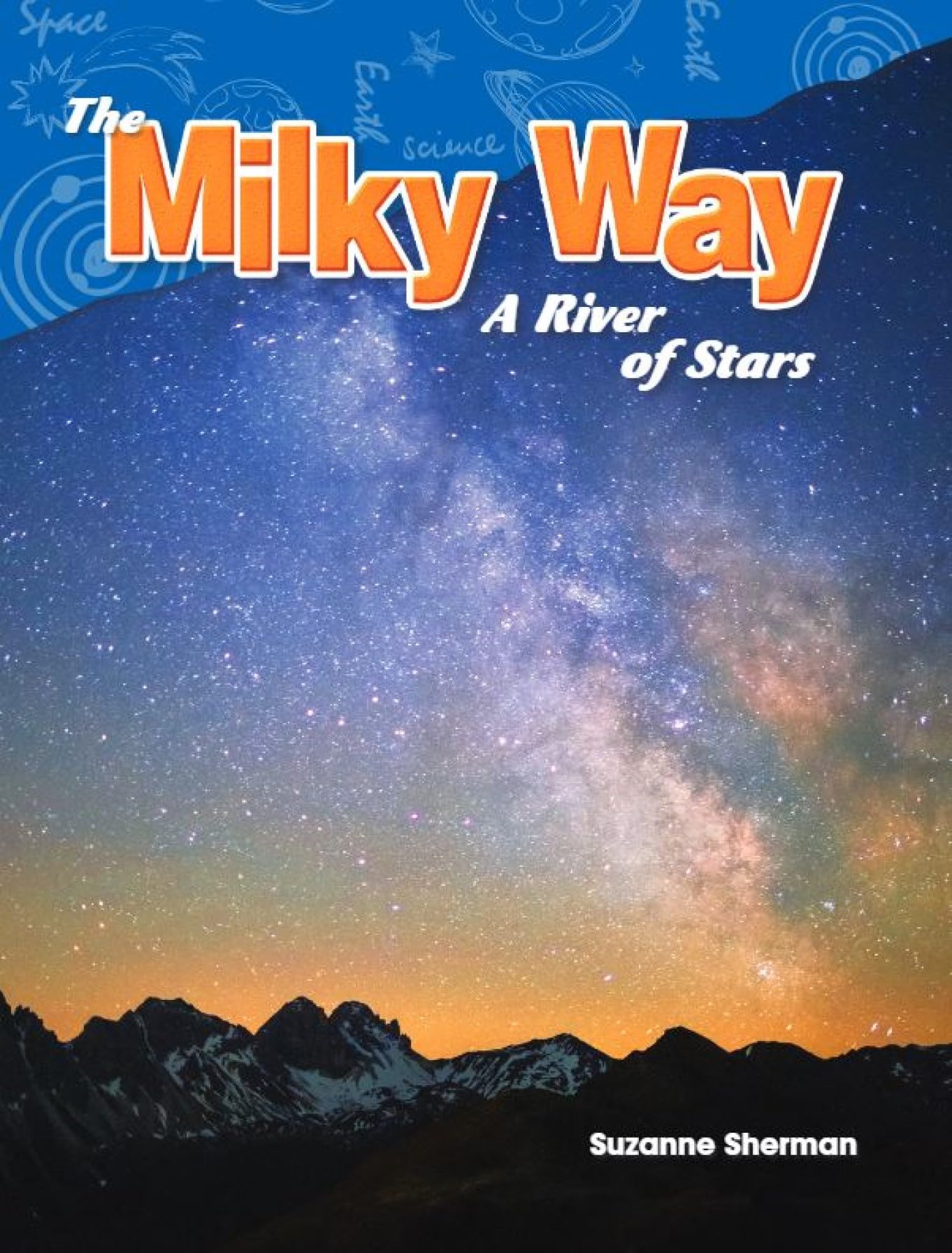 The Milky Way: A River of Stars (Science: Informational Text)