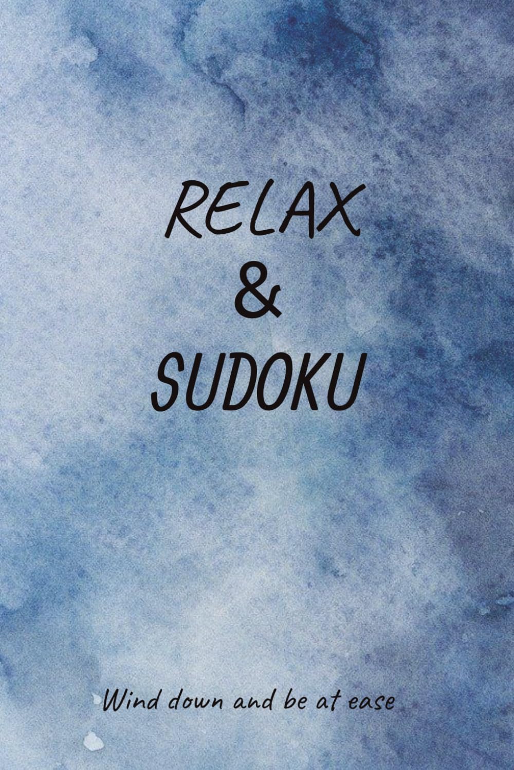 Relax & Sudoku Puzzle Book: Sudoku Puzzles to help calm and relax the mind | 6x9 inches, 110 Pages | 50+ Puzzles | Solutions Included