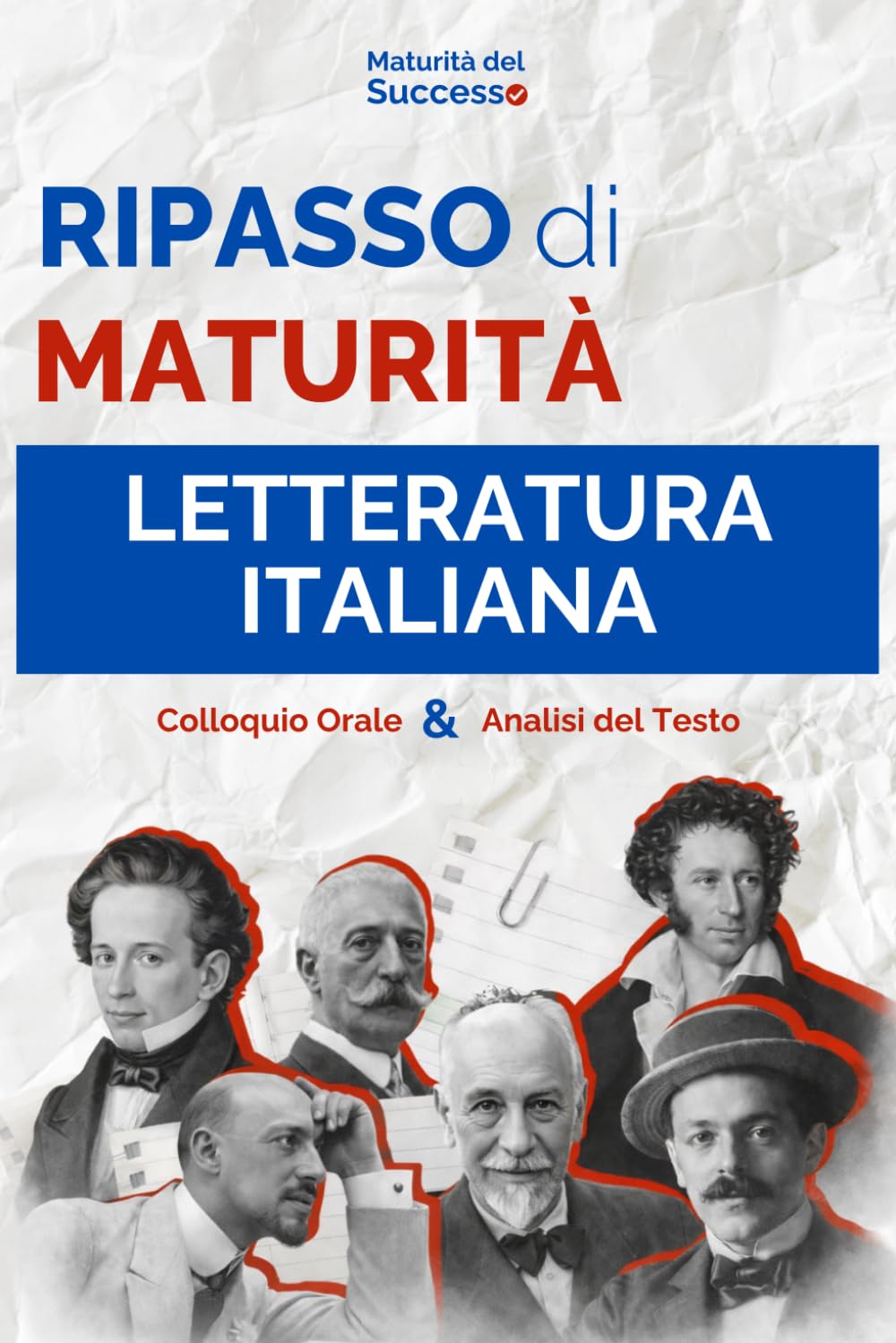 Ripasso di Maturità: Letteratura Italiana: Tutto il Programma di Italiano per l'esame Orale e la Prima Prova - Autori, Opere e Temi Svolti di Analisi del Testo (Tipologia A)