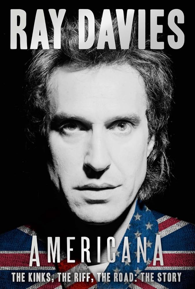 Americana: The Kinks, the Riff, the Road: The Story: Davies