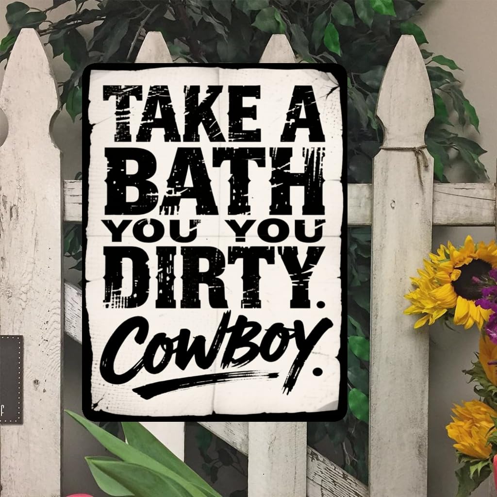 Take Bath You Dirty Cowboy Tin Sign, 8x12 Inch Decor