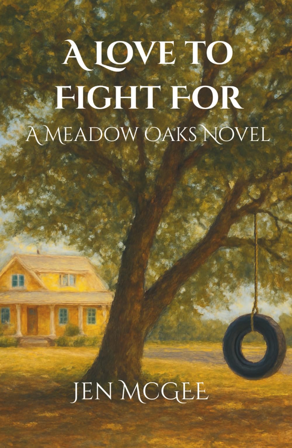 A LOVE TO FIGHT FOR: A MEADOW OAKS NOVEL