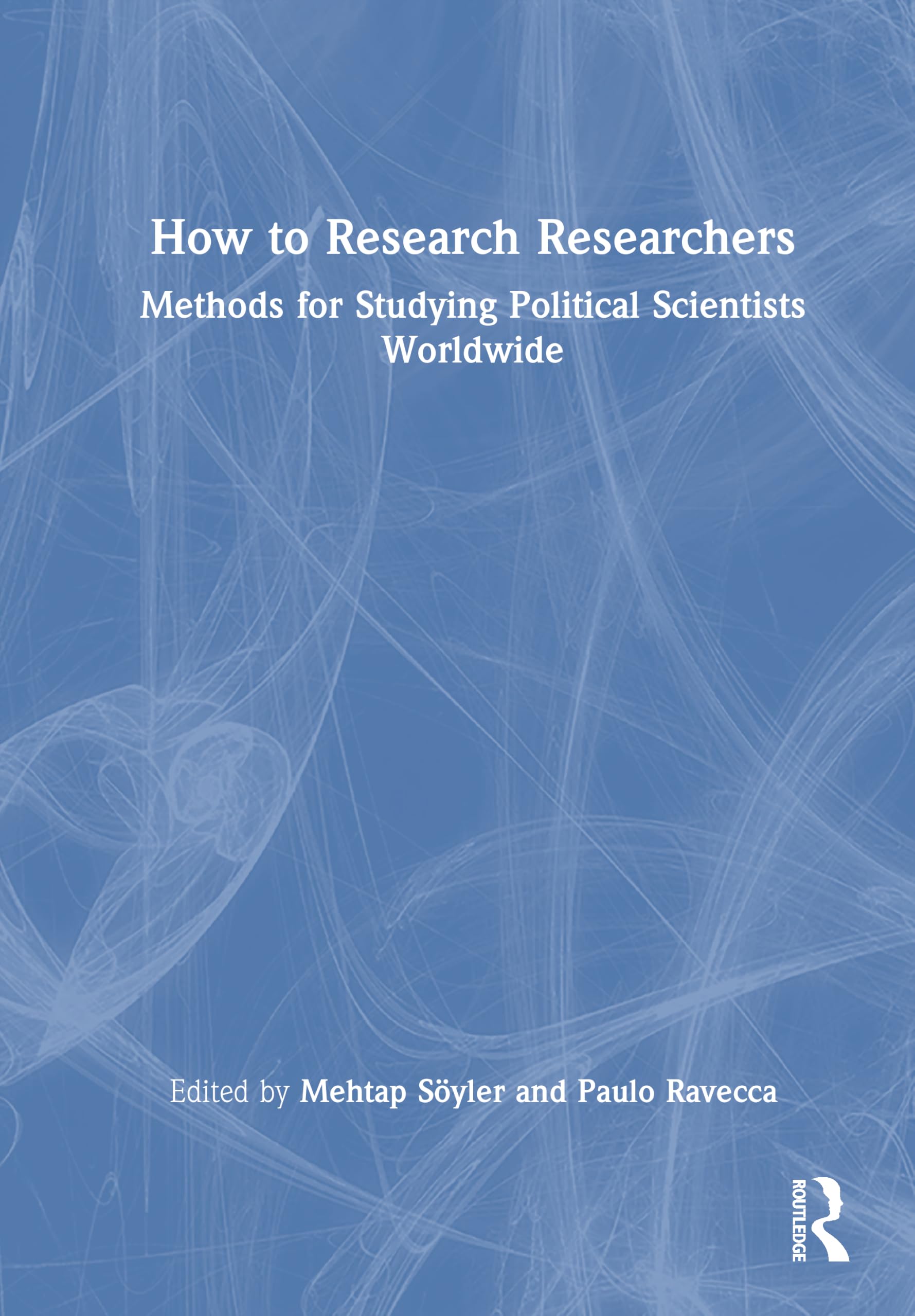 How to Research Researchers: Methods for Studying Political Scientists Worldwide