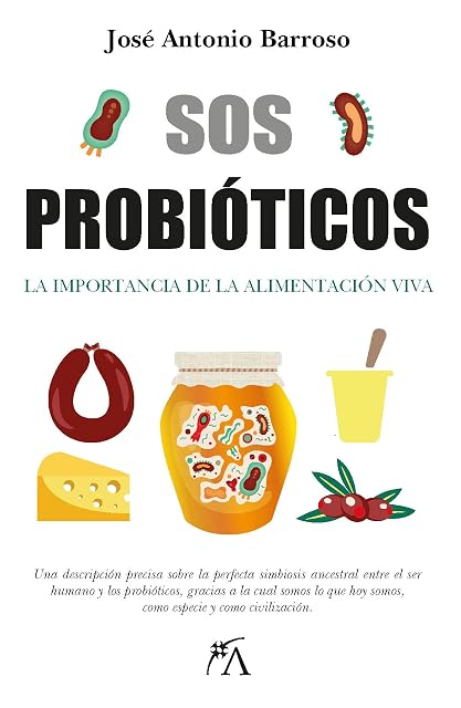 Portada de Sos Probioticos: La Importancia de la Alimentacion Viva