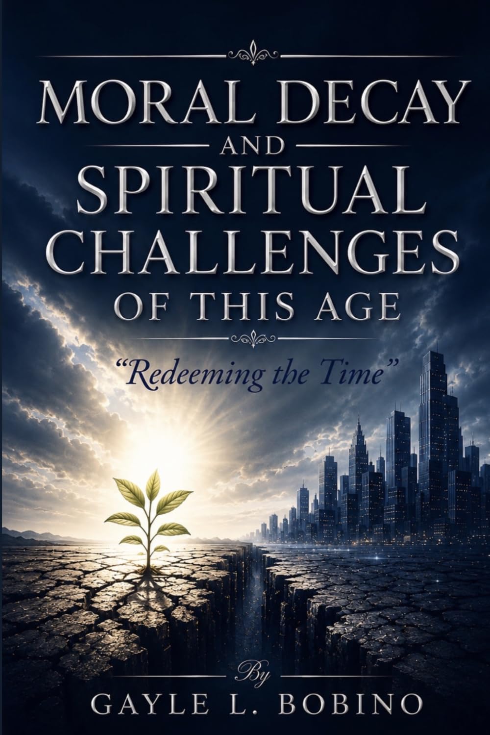 MORAL DECAY AND SPIRITUAL CHALLENGES OF THIS AGE: “Redeeming the Time”