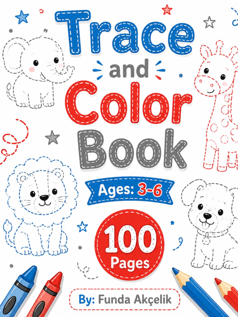 Trace and Color Book 100 Pages: For Toddlers