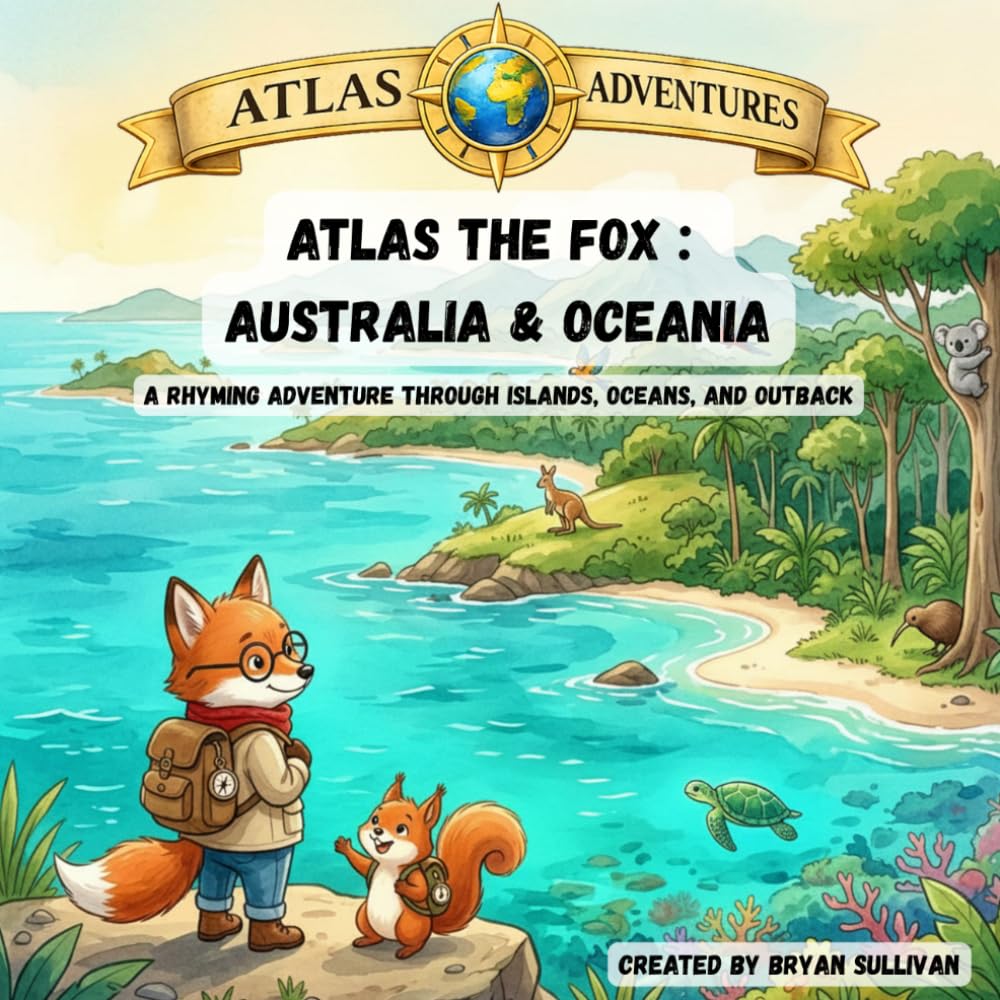 Atlas the Fox : Oceania: A Rhyming Adventure Through Islands, Oceans, and Outback (Atlas Adventures)