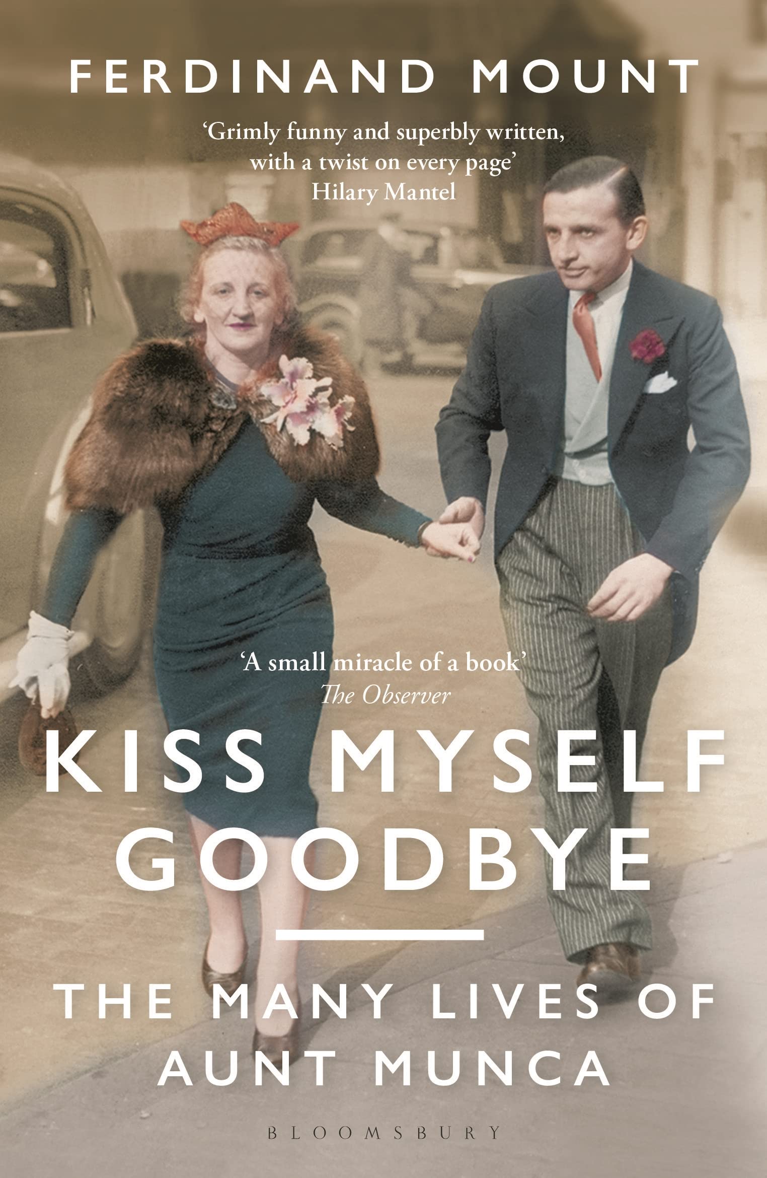 Kiss Myself Goodbye: The Many Lives of Aunt Munca. Mount 9781472991980 New**