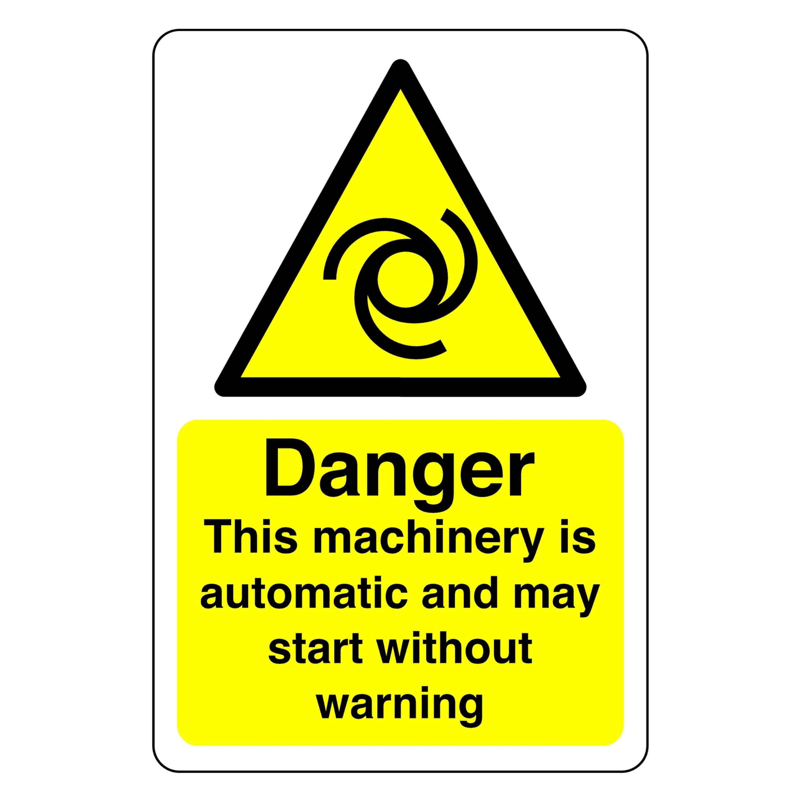 Safety First Display Ltd Yellow/Black Danger This Machinery Is Automatic - High Tack Self-Adhesive Sticker (400Mm X 300Mm) Viewing Distance Within 14M.