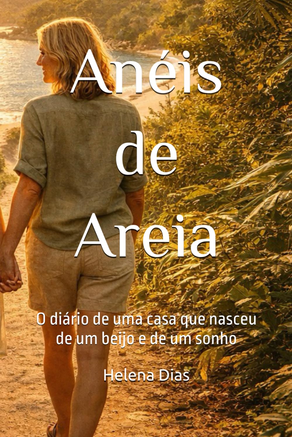 Anéis de Areia: O diário de uma casa que nasceu de um beijo e de um sonho